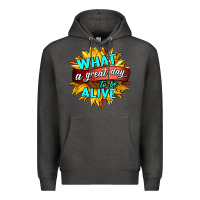 Charcoal Heather what a great day to be alive Premium Hoodie - HRA Design Shop