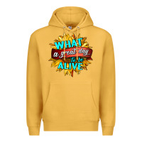 Mustard what a great day to be alive Premium Hoodie - HRA Design Shop