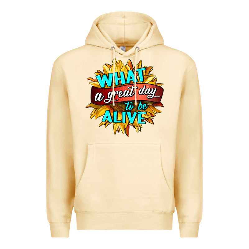 What A Great Day To Be Alive Premium Hoodie by HRA Design Shop | Teevron