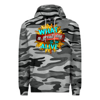 Slate Camo what a great day to be alive Premium Hoodie - HRA Design Shop