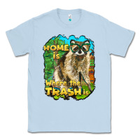 Dusty Blue raccoon home is where the trash is Classic Tee - BarkalooDesign