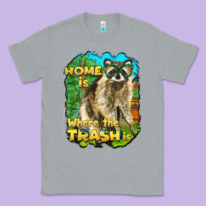 Raccoon Home Is Where The Trash Is Classic Tee Designed By Barkaloodesign