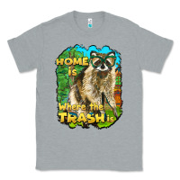 Heather Grey raccoon home is where the trash is Classic Tee - BarkalooDesign