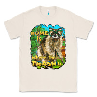 Natural raccoon home is where the trash is Classic Tee - BarkalooDesign