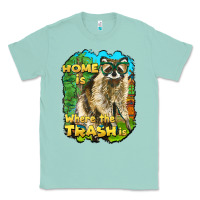 Seafoam raccoon home is where the trash is Classic Tee - BarkalooDesign