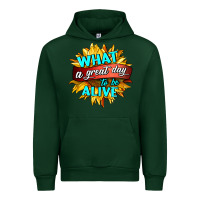 Forest Green what a great day to be alive Urban Hoodie - HRA Design Shop