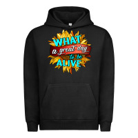 Pigment Black what a great day to be alive Urban Hoodie - HRA Design Shop