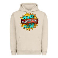 Pigment French Oak what a great day to be alive Urban Hoodie - HRA Design Shop