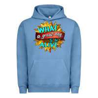 Pigment Pebble Blue what a great day to be alive Urban Hoodie - HRA Design Shop