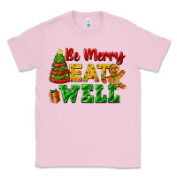 Bubblegum Pink be merry eat well Classic Tee - FaDigitalArtStudio