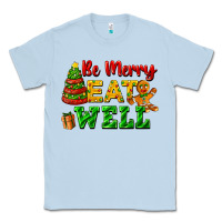 Dusty Blue be merry eat well Classic Tee - FaDigitalArtStudio