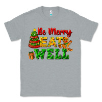 Heather Grey be merry eat well Classic Tee - FaDigitalArtStudio