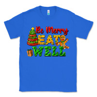 True Royal be merry eat well Classic Tee - FaDigitalArtStudio