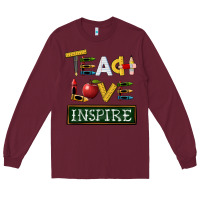 Burgundy teach love inspire Long Sleeve Tee - BarkalooDesign