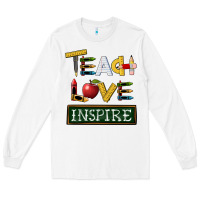 White teach love inspire Long Sleeve Tee - BarkalooDesign