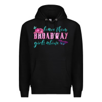 Black leave them broadway girls alone Premium Hoodie - HRA Design Shop