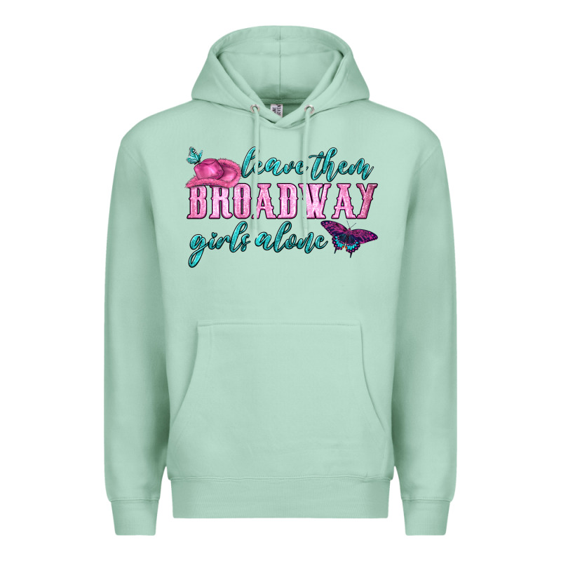 Leave Them Broadway Girls Alone Premium Hoodie by HRA Design Shop | Teevron