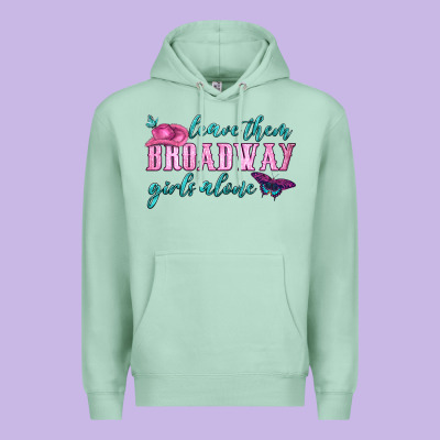 Leave Them Broadway Girls Alone Premium Hoodie Designed By Hra Design Shop