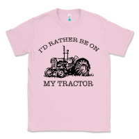 Bubblegum Pink I D Rather Be On My Tractor Classic Tee - Bettercallsaul