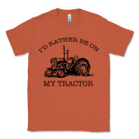Copper I D Rather Be On My Tractor Classic Tee - Bettercallsaul
