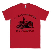 Red I D Rather Be On My Tractor Classic Tee - Bettercallsaul