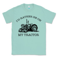 Seafoam I D Rather Be On My Tractor Classic Tee - Bettercallsaul