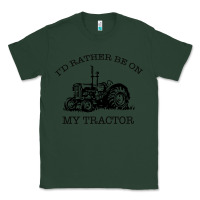 Sports Green I D Rather Be On My Tractor Classic Tee - Bettercallsaul