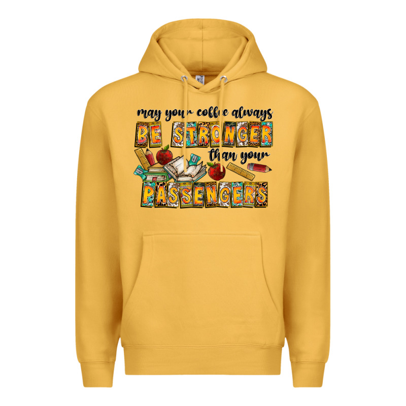 May Your Coffe Always Be Stronger Than Your Passengers Premium Hoodie by CowhideDigitalArt | Teevron