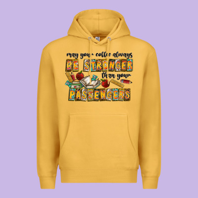 May Your Coffe Always Be Stronger Than Your Passengers Premium Hoodie Designed By Cowhidedigitalart
