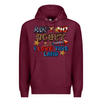 Burgundy Ain't no doubt i love this land 4th of july Premium Hoodie - CowGirlArtShop