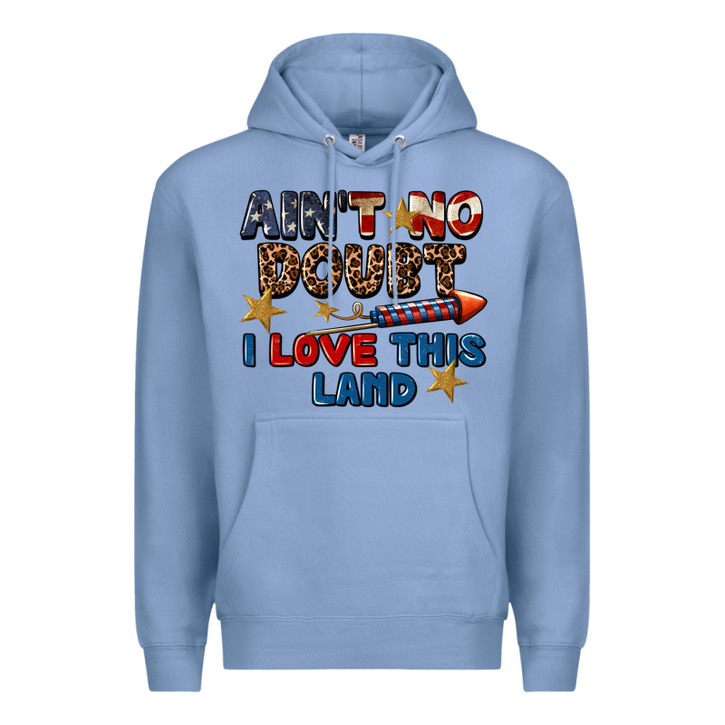 Ain't No Doubt I Love This Land 4th Of July Premium Hoodie by CowGirlArtShop | Teevron