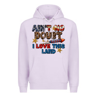 Lilac Ain't no doubt i love this land 4th of july Premium Hoodie - CowGirlArtShop