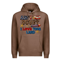 Chestnut Ain't no doubt i love this land 4th of july Premium Hoodie - CowGirlArtShop