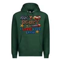 Sports Green Ain't no doubt i love this land 4th of july Premium Hoodie - CowGirlArtShop