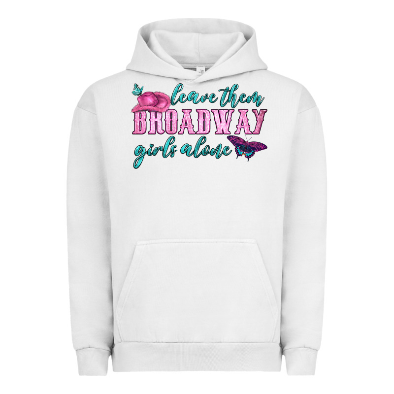 Leave Them Broadway Girls Alone Urban Hoodie by HRA Design Shop | Teevron