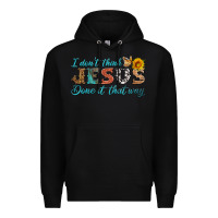 Black i don't think jesus done it that way Premium Hoodie - HRA Design Shop