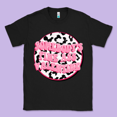 Somebody's Fine Ass Valentine Classic Tee Designed By Fadigitalartstudio
