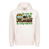 Pale Pink Be Nice To The Bus Driver It's A Long Walk Home Premium Hoodie - CowhideDigitalArt