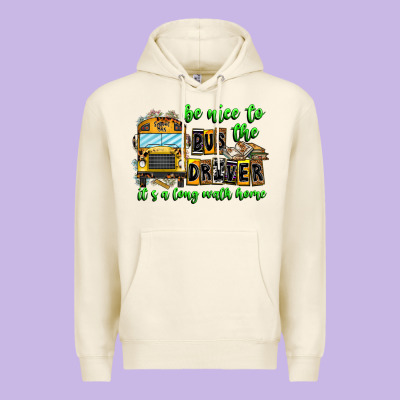 Be Nice To The Bus Driver It's A Long Walk Home Premium Hoodie Designed By Cowhidedigitalart