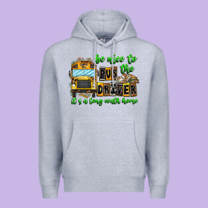 Be Nice To The Bus Driver It's A Long Walk Home Premium Hoodie Designed By Cowhidedigitalart