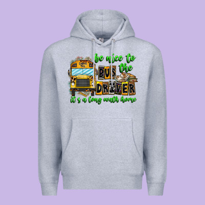 Be Nice To The Bus Driver It's A Long Walk Home Premium Hoodie Designed By Cowhidedigitalart
