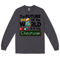Smoke the future of the world is in my classroom Long Sleeve Tee - BarkalooDesign