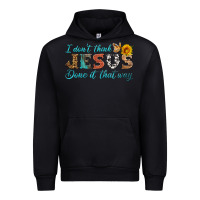 Black i don't think jesus done it that way Urban Hoodie - HRA Design Shop