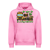 Fuchsia Pink Be Nice To The Bus Driver It's A Long Walk Home Urban Hoodie - CowhideDigitalArt
