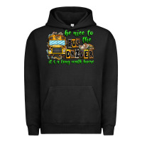 Pigment Black Be Nice To The Bus Driver It's A Long Walk Home Urban Hoodie - CowhideDigitalArt