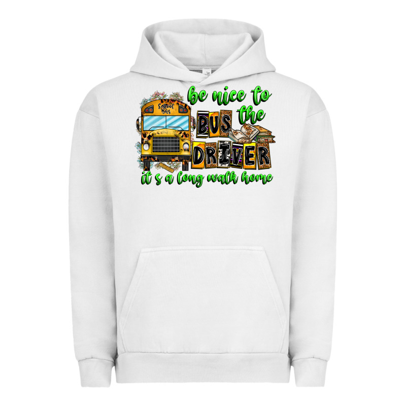 Be Nice To The Bus Driver It's A Long Walk Home Urban Hoodie by CowhideDigitalArt | Teevron