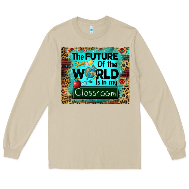 The Future Of The World Is In My Classroom Mousepad Long Sleeve Tee by BarkalooDesign | Teevron