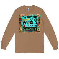 Toasted Coconut the future of the world is in my classroom mousepad Long Sleeve Tee - BarkalooDesign
