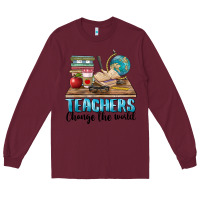 Burgundy teachers change the world Long Sleeve Tee - BarkalooDesign