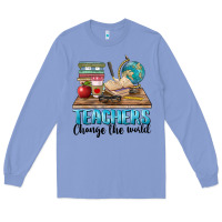 Teachers Change The World Long Sleeve Tee | Teevron